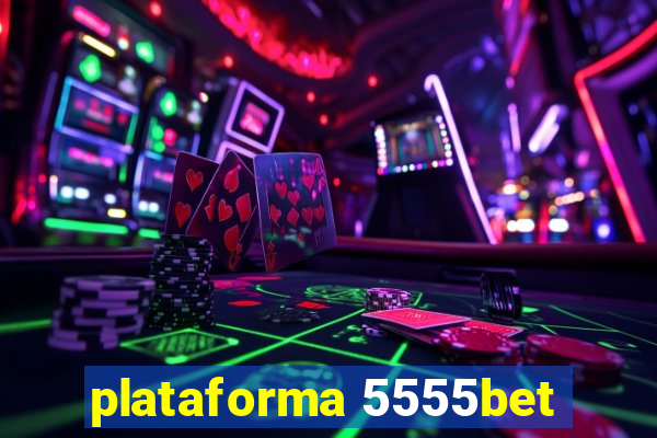 plataforma 5555bet